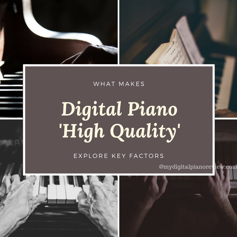 What Makes a Digital Piano 'High Quality'