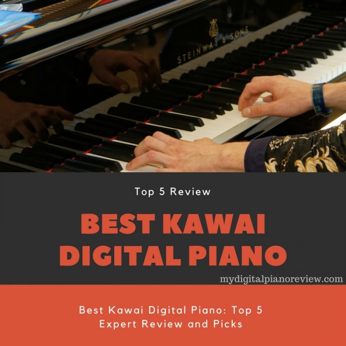 Best Kawai Digital Piano: Top 5 Expert Review And Picks
