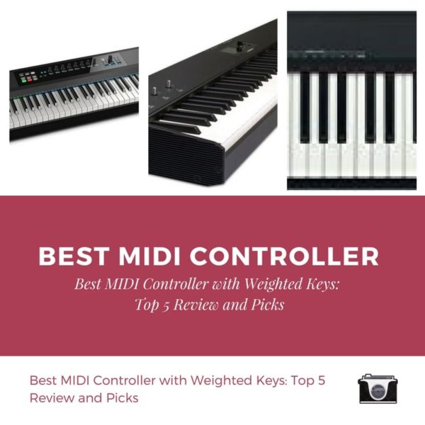 Best MIDI Controller With Weighted Keys Top 5 Review And Picks