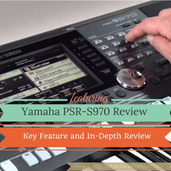 Yamaha PSR S970 Review Key Feature and In Depth Review